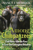 waptrick.com Among Chimpanzees Field Notes from the Race to Save Our Endangered Relatives