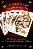 waptrick.com What s Luck Got to Do with It The History, Mathematics and Psychology of the Gambler s Illusion