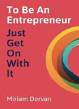 waptrick.com To Be An Entrepreneur Just Get On With It
