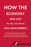 waptrick.com How the Economy Was Lost The War of the Worlds