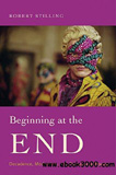 waptrick.com Beginning at the End Decadence Modernism and Postcolonial Poetry