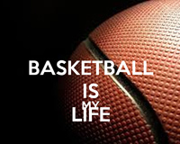Basketball Is My Life