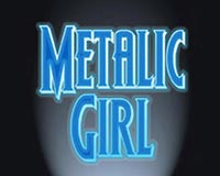 metalic girl